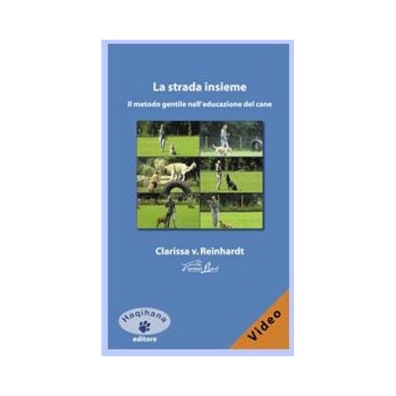 Haqihana DVD : "La strada insieme - Il metodo gentile nell'educazione del cane"