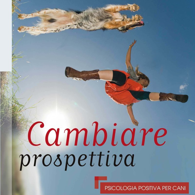 Haqihana Libro: "Cambiare Prospettiva - Psicologia positiva per cani"