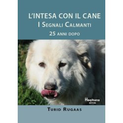 Haqihana Libro: "L'intesa con il cane I Segnali Calmanti 25 Anni dopo"