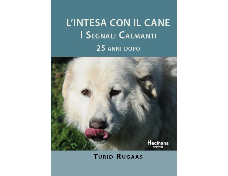 Haqihana Libro: "L'intesa con il cane I Segnali Calmanti 25 Anni dopo"