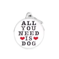 Medaglietta All You Need is Dog